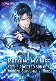 Redoing My Life as the Adopted Son of a Bloodline‑Supremacist House