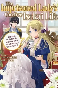 The Imprisoned Lady’s Carefree Isekai Life