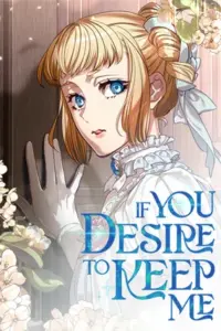 If You Desire to Keep Me