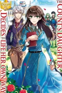 The Count’s Daughter Whose Fiancé Was Stolen Decides to Live Life Her Own Way