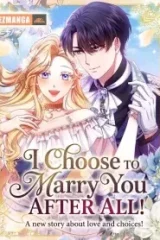 I Choose to Marry You After All!
