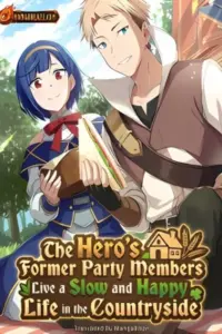 The Hero’s Former Party Members Live a Slow and Happy Life in the Countryside
