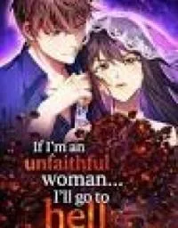 If I’m an unfaithful woman… I’ll go to hell